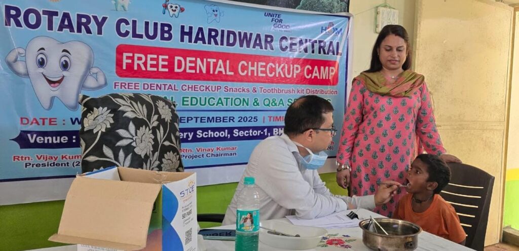 रोटरी क्लब हरिद्वार सेंट्रल द्वारा हुआ नि:शुल्क दंत चिकित्सा शिविर का आयोजन